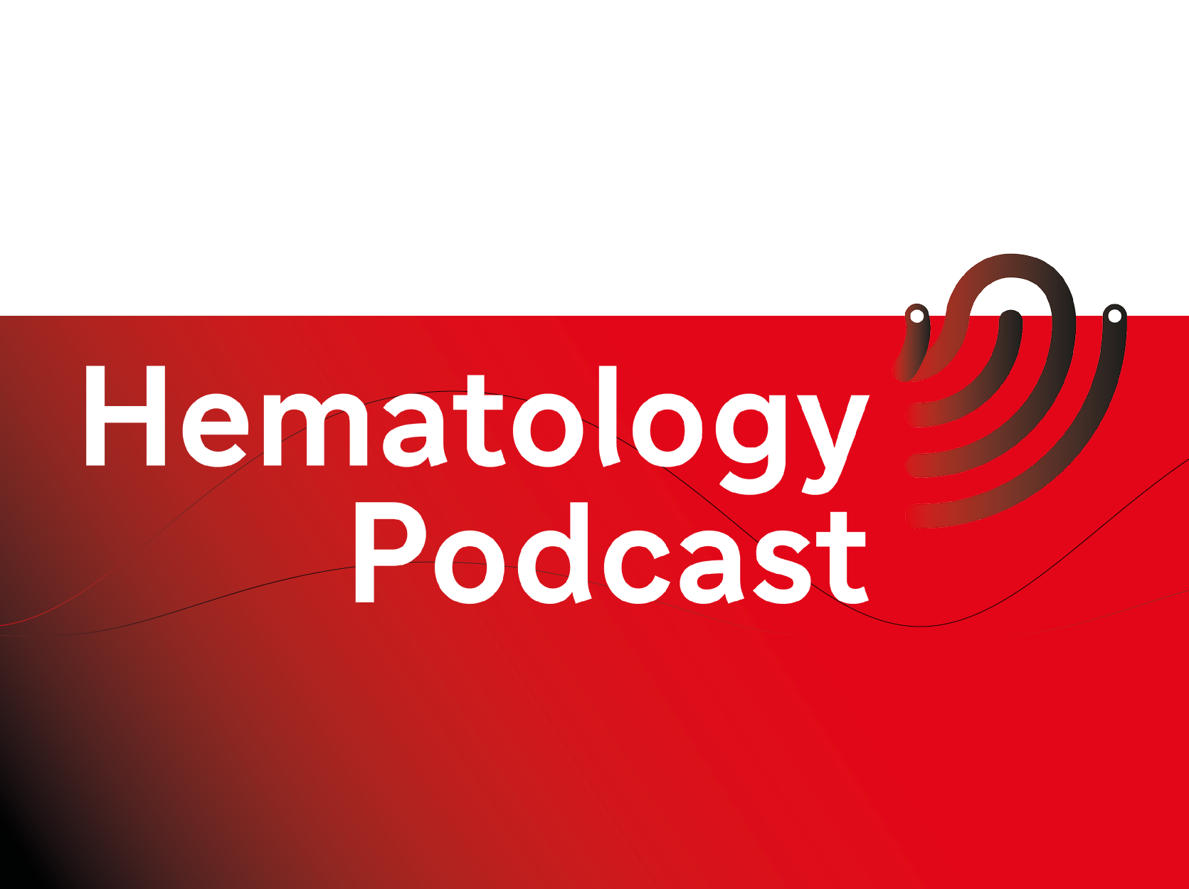 HEMATOLOGY PODCAST