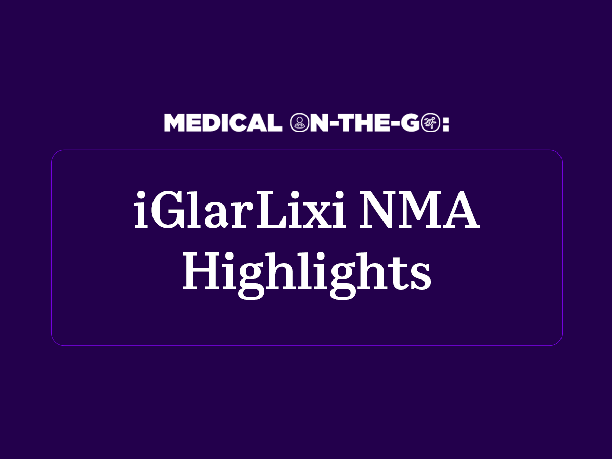 Medical-on-the-Go: iGlarLixi NMA Highlights Thumbnail