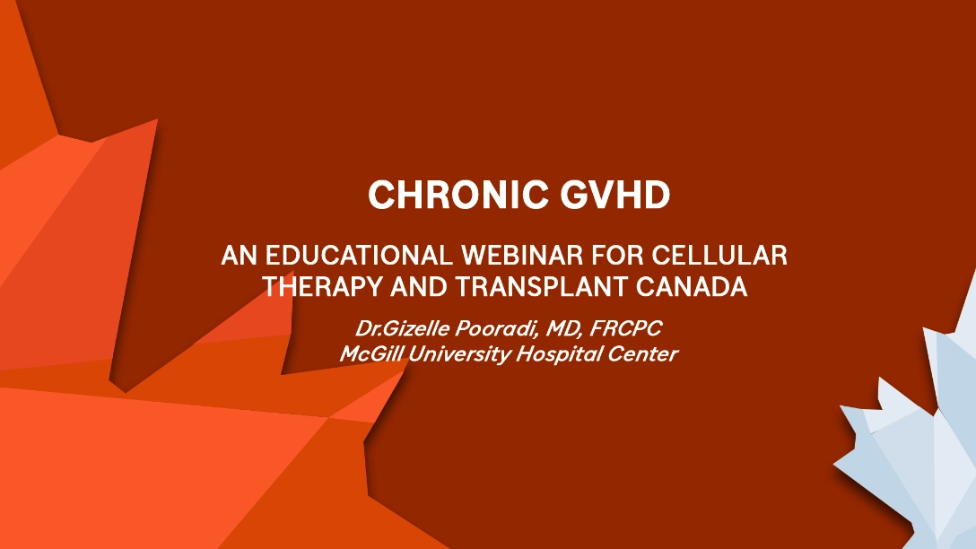 Chronic GvHD: For Trainees, Dr. Gizelle Popradi