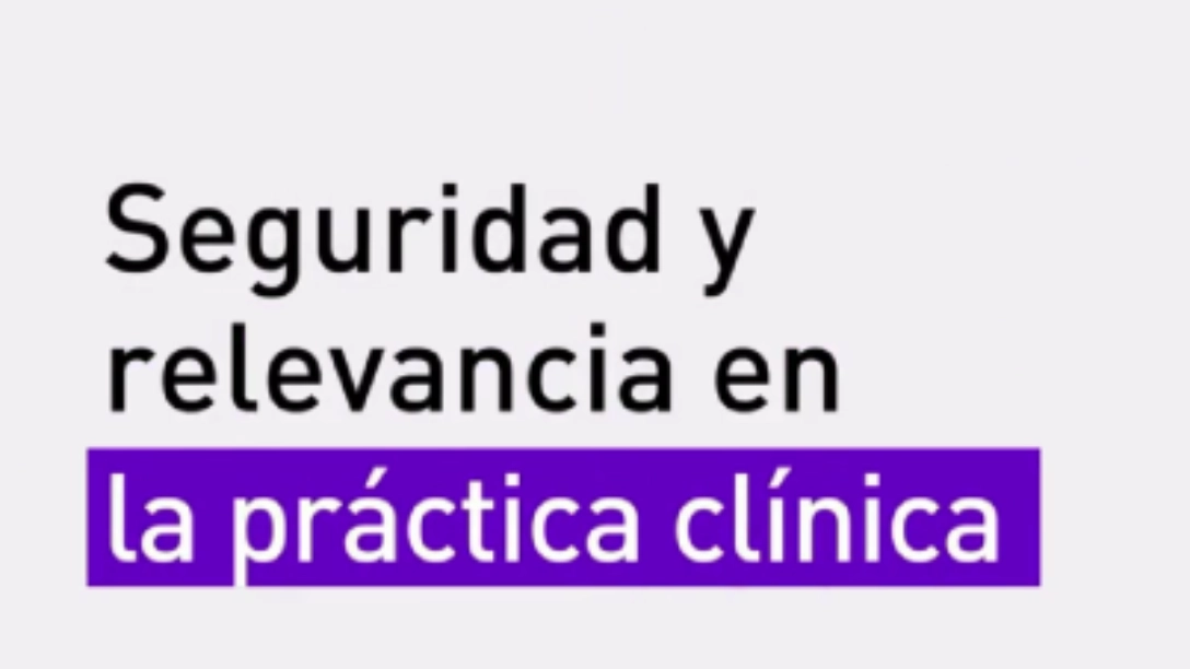 Video Seguridad y relevancia en la práctica clínica 01:32
