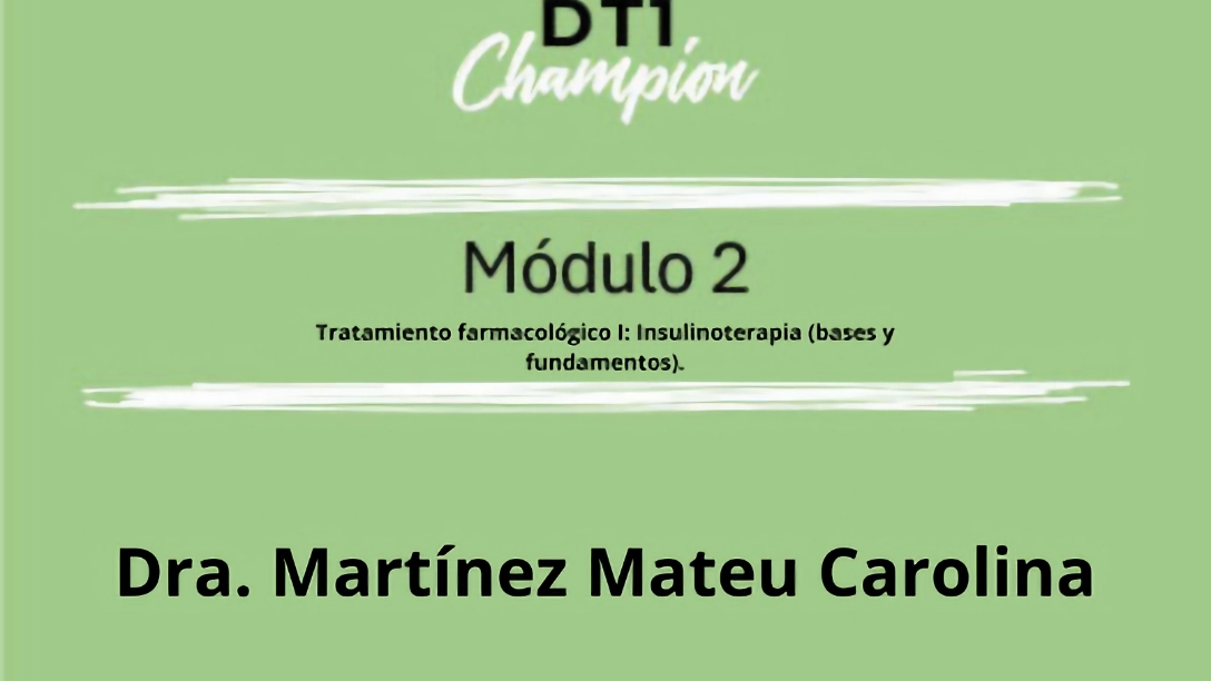 DT1 Champion. Módulo 2 base del tratamiento de la DT1