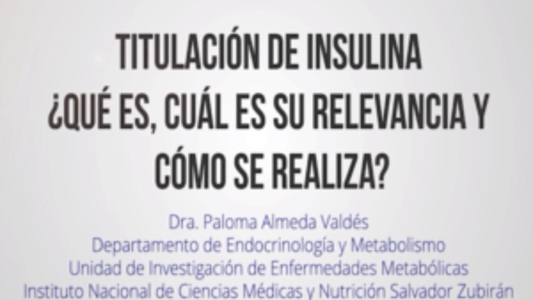 Titulación de insulina basal en pacientes con diabetes tipo 2 - Dra. Paloma Almeda Valdés