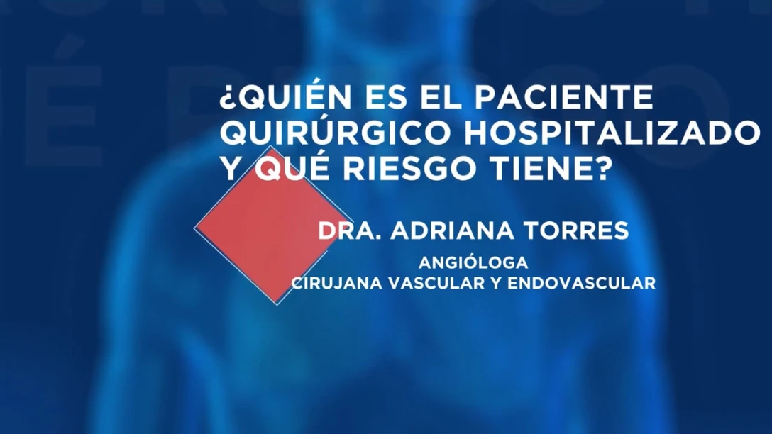 Trombosis - Px quirúrgico hospitalizado y  su riesgo (2:50)