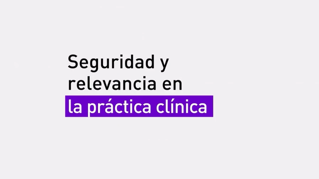 Seguridad y relevancia en la práctica clínica (1:32)