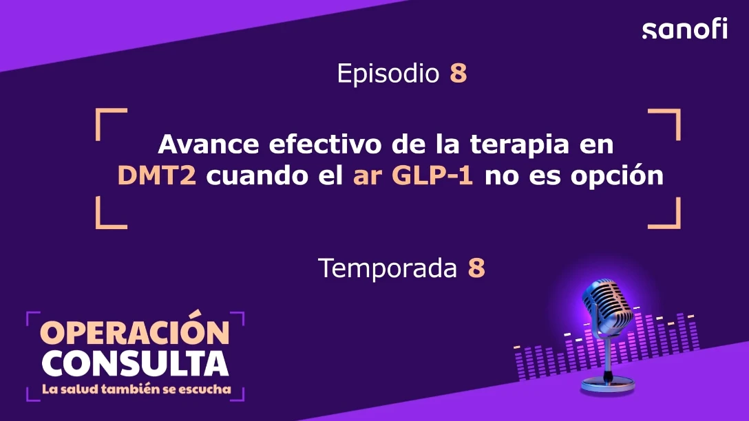 Avance efectivo de la terapia en DMT2 cuando el ar GLP-1 no es opción (8:45)