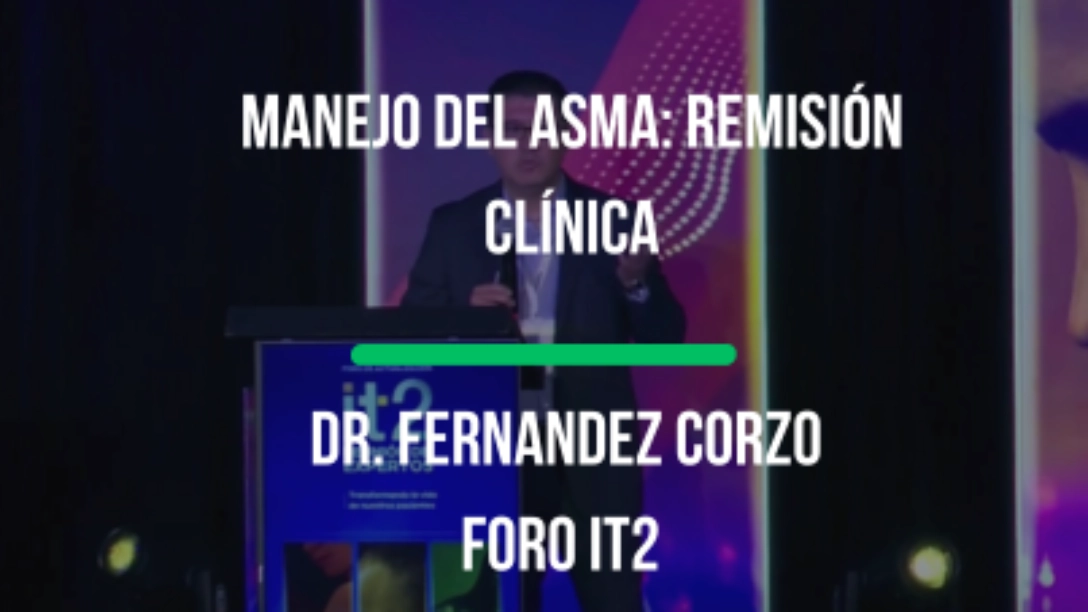 Manejo del asma: Remisión clínica en foro IT2 Dr. Fernandez Corzo (26:29)