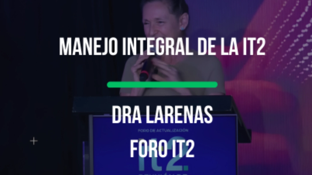 Manejo Integral de la IT2 con la Dra. Larenas (00:20)