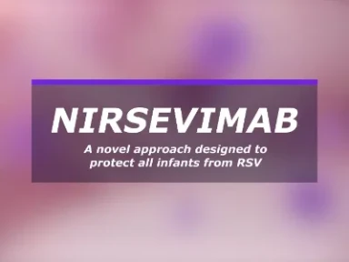 Nirsevimab: A novel approach designed to protect all infants from RSV