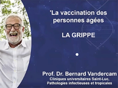 Replay webinar « La vaccination contre la grippe chez les personnes âgées » - Prof. dr. Vandercam