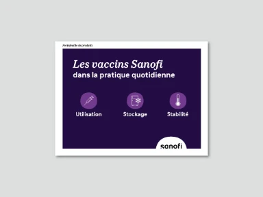 Utilisation, stockage et stabilité des vaccins Sanofi