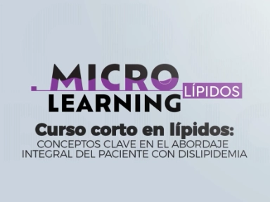 Introducción al curso de Dislipidemias: Abordaje Multidisciplinario para el Profesional de la Salud