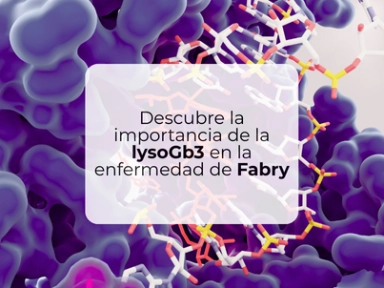Descubre la importancia de la lysoGb3 en la enfermedad de Fabry