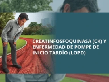 Creatinfosfoquinasa (CK) y enfermedad de Pompe de inicio tardío (LOPD)