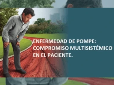 Enfermedad de Pompe: compromiso multisistémico en el paciente