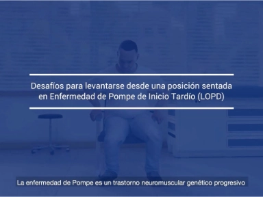 Enfermedad de Pompe: conociendo su semiología </br>Desafío para levantarse de una silla