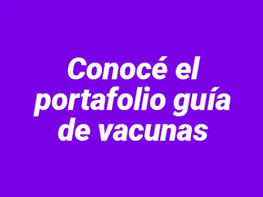 Conoce el portafolio guía de vacunas