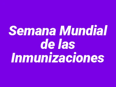 Semana Mundial de las Inmunizaciones