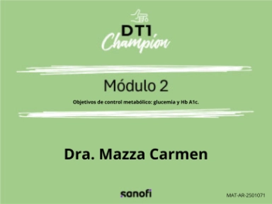 DT1 Champion. Módulo 2: base del tratamiento de la DT1. Obj. de control metab: glucemia y Hb A1c.