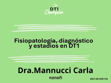 DT1 Champion. Módulo 1: generalidades de la DT1, Fisiopatología de la DT1. Diagnóstico, clasificación, estadios en diabetes 1 y prediabetes.