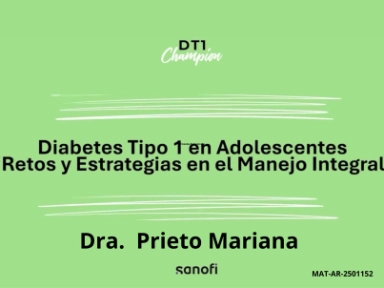 DT1 Champion. Módulo 4: comorbilidades y complicaciones de la DT1 Adolescencia y DT1: Retos y estrategias en el manejo integral