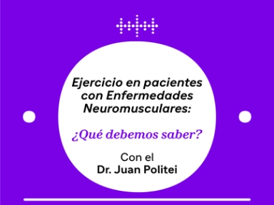 Ejercicio en pacientes con Enfermedades Neuromusculares: ¿Qué debemos saber?