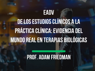 De los estudios clínicos a la práctica clínica: Evidencia del mundo real en terapias biológicas