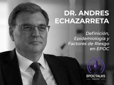 EPOCTALKS: Definición, Epidemiología y Factores de Riesgo en EPOC - Dr. Andrés Echazarreta