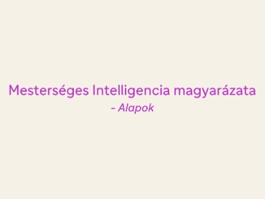 A mesterséges intelligencia (AI) magyarázata