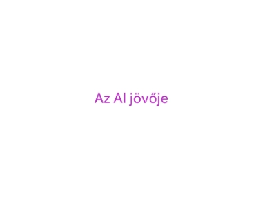 Az AI jövője
