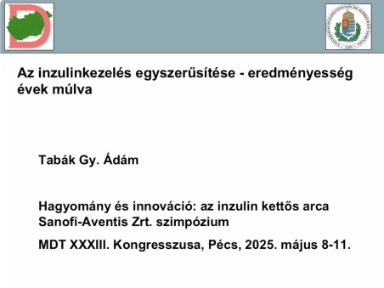 Az inzulinkezelés egyszerűsítése – eredményesség évek múlva – Prof. Dr. Tabák Gy. Ádám