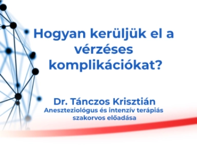 Hogyan kerüljük el a vérzéses komplikációkat?