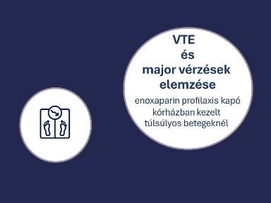 VTE és vérzések túlsúlyos betegeknél