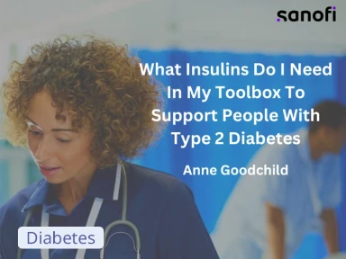 What Insulins Do I Need In My Toolbox To Support People With Type 2 Diabetes