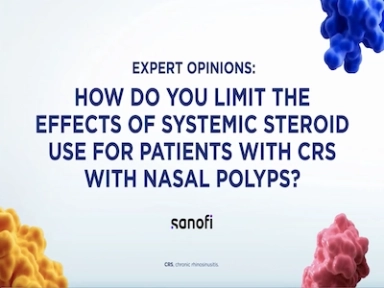 Hear from an expert on how can you limit the effects of systemic steroid use for Patients with CRS with Nasal Polyps?
