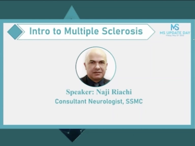 Intro to Multiple Sclerosis by Dr Naji Riachi