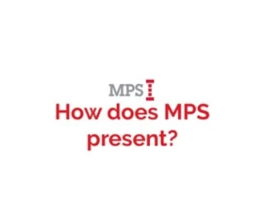 How does MPS present?