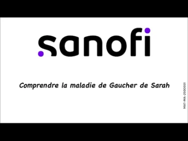 Vidéo BD COMPRENDRE LA MALADIE DE GAUCHER DE SARAH
