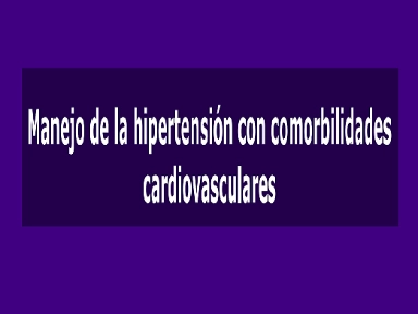 Optimización del manejo de la hipertensión arterial: terapia combinada