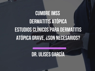 ¿Estudios Clínicos para Dermatitis Atópica Grave, ¿Son necesarios?