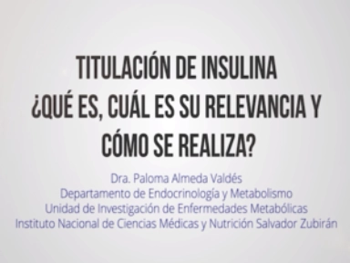 Titulación de insulina basal en pacientes con diabetes tipo 2 - Dra. Paloma​