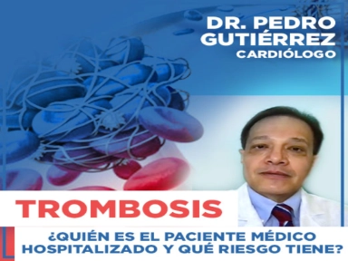 Trombosis: Px médico hospitalizado y su riesgo - Dr. Pedro Gutiérrez