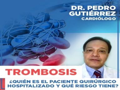 Trombosis: Px quirúrgico hospitalizado y su riesgo - Dr. Rodrigo Lozano