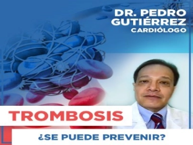 Trombosis - ¿Se puede prevenir? - Dra. Adriana Torres
