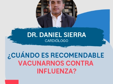 ¿Cuándo es recomendable vacunarnos contra Influenza?- Dr. Sierra