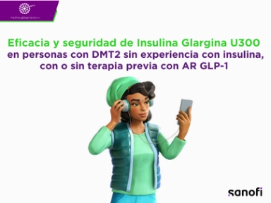 Eficacia y seguridad de Insulina Glargina U300 ​ en personas con DMT2 sin experiencia con insulina, con o sin terapia previa con ar GLP-1