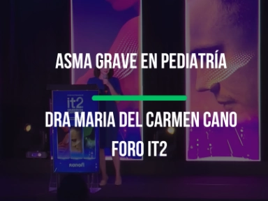 Asma grave en pediatría con la Dra Maria del Carmen Cano en Foro IT2