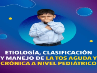 Etiología y manejo de la tos aguda y crónica a nivel pediátrico