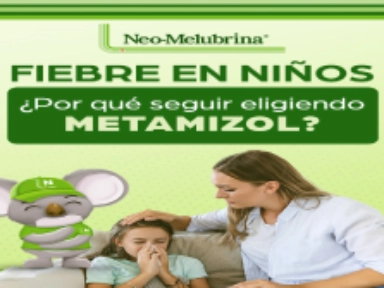 Neomelubrina: Fiebre en niños, ¿por qué seguir eligiendo metamizol?