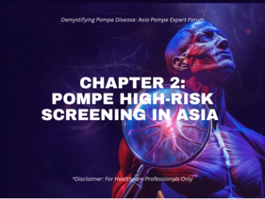 Demystifying Pompe Disease: Asia Pompe Expert Forum