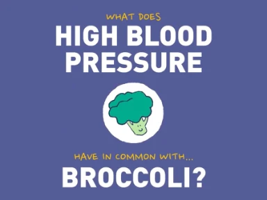 What does High Blood Pressure have in common with a Brocolli?